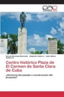 Centro histórico Plaza de El Carmen de Santa Clara de Cuba