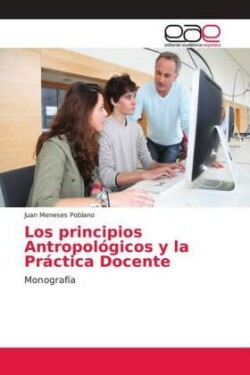principios Antropológicos y la Práctica Docente
