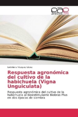Respuesta agronómica del cultivo de la habichuela (Vigna Unguiculata)