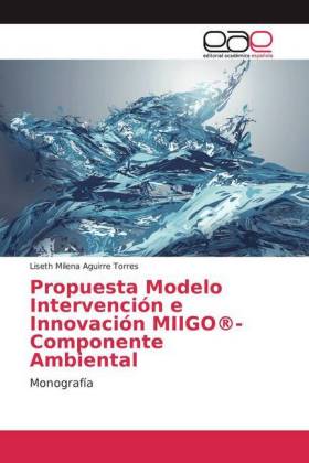 Propuesta Modelo Intervención e Innovación MIIGO®-Componente Ambiental