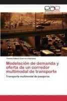 Modelación de demanda y oferta de un corredor multimodal de transporte