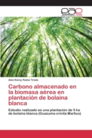 Carbono almacenado en la biomasa aérea en plantación de bolaina blanca