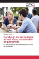 Condición de aprendizaje virtual. Caso estudiantes de postgrado