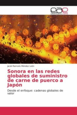 Sonora en las redes globales de suministro de carne de puerco a Japón