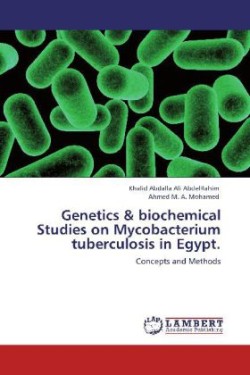 Genetics & biochemical Studies on Mycobacterium tuberculosis in Egypt.