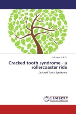 Cracked tooth syndrome - a rollercoaster ride