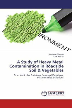 Study of Heavy Metal Contamination in Roadside Soil & Vegetables