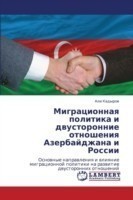 Migratsionnaya Politika I Dvustoronnie Otnosheniya Azerbaydzhana I Rossii