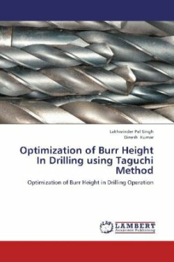 Optimization of Burr Height in Drilling Using Taguchi Method