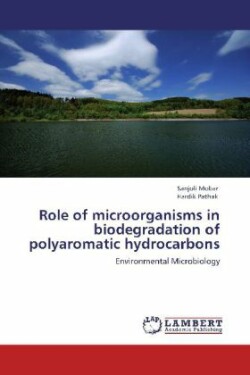 Role of microorganisms in biodegradation of polyaromatic hydrocarbons