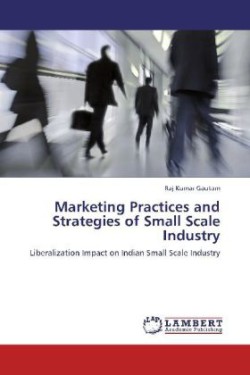 Marketing Practices and Strategies of Small Scale Industry