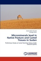 Microminerals level in Native Pasture and Camel Tissues in Sudan