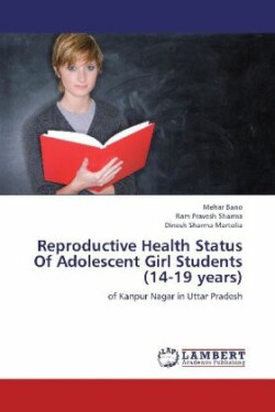 Reproductive Health Status Of Adolescent Girl Students (14-19 years)