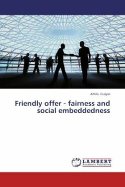 Friendly offer - fairness and social embeddedness