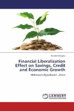 Financial Liberalization Effect on Savings, Credit and Economic Growth