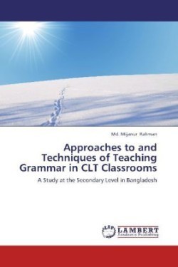 Approaches to and Techniques of Teaching Grammar in CLT Classrooms