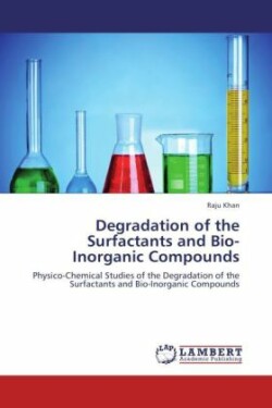 Degradation of the Surfactants and Bio-Inorganic Compounds