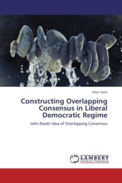 Constructing Overlapping Consensus in Liberal Democratic Regime