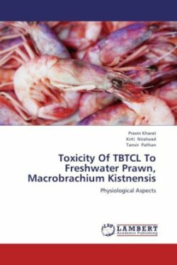 Toxicity Of TBTCL To Freshwater Prawn, Macrobrachium Kistnensis