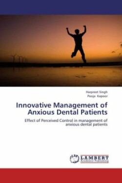 Innovative Management of Anxious Dental Patients