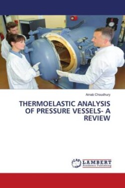 THERMOELASTIC ANALYSIS OF PRESSURE VESSELS- A REVIEW