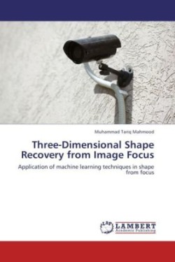 Three-Dimensional Shape Recovery from Image Focus