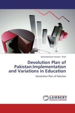 Devolution Plan of Pakistan:Implementation and Variations in Education