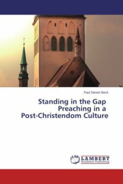 Standing in the Gap Preaching in a Post-Christendom Culture