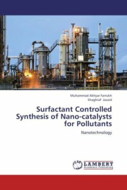 Surfactant Controlled Synthesis of Nano-catalysts for Pollutants