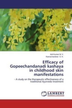 Efficacy of Gopeechandanadi kashaya in childhood skin manifestations