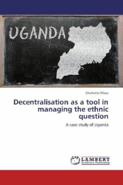 Decentralisation as a Tool in Managing the Ethnic Question