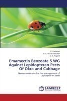 Emamectin Benzoate 5 WG Against Lepidopteran Pests Of Okra and Cabbage
