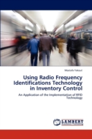 Using Radio Frequency Identifications Technology in Inventory Control