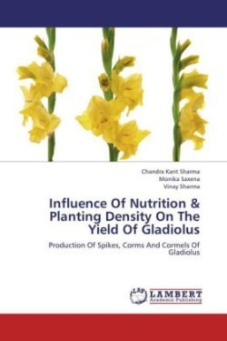 Influence Of Nutrition & Planting Density On The Yield Of Gladiolus