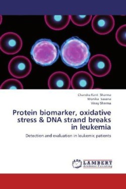 Protein Biomarker, Oxidative Stress & DNA Strand Breaks in Leukemia