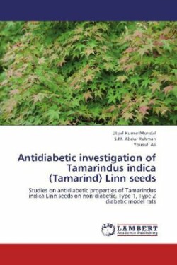 Antidiabetic investigation of Tamarindus indica (Tamarind) Linn seeds