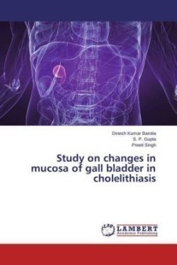 Study on Changes in Mucosa of Gall Bladder in Cholelithiasis