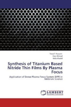 Synthesis of Titanium Based Nitride Thin Films by Plasma Focus