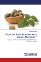 CAM, An Irish Solution to a Global Question?