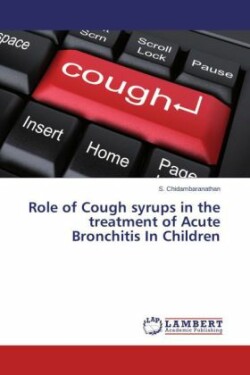 Role of Cough Syrups in the Treatment of Acute Bronchitis in Children