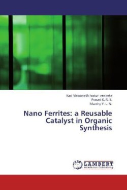 Nano Ferrites A Reusable Catalyst in Organic Synthesis