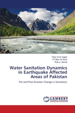 Water Sanitation Dynamics in Earthquake Affected Areas of Pakistan