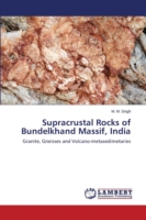 Supracrustal Rocks of Bundelkhand Massif, India