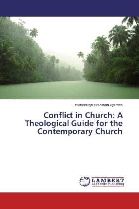 Conflict in Church: A Theological Guide for the Contemporary Church