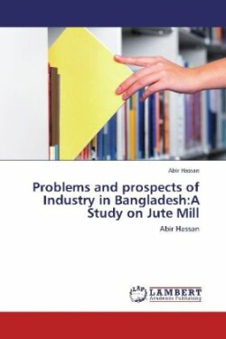Problems and prospects of Industry in Bangladesh