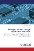 Energy Efficient Design Techniques On FPGA