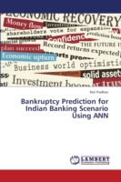 Bankruptcy Prediction for Indian Banking Scenario Using ANN