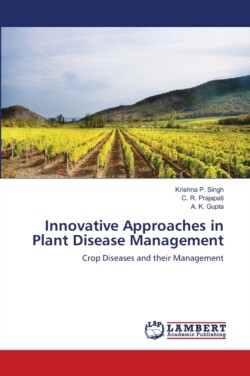 Innovative Approaches in Plant Disease Management