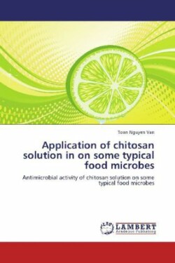 Application of chitosan solution in on some typical food microbes