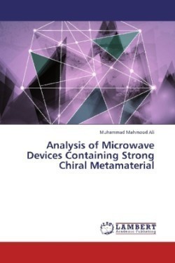 Analysis of Microwave Devices Containing Strong Chiral Metamaterial